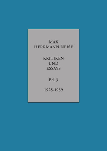 Herrmann-Neisse, Max: Kritiken und Essays - Band 3: 1925-1939