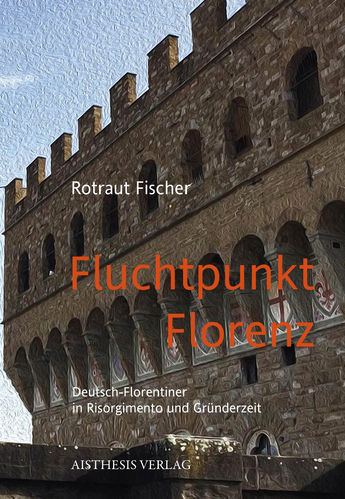 [E-Book] Fischer, Rotraut: Fluchtpunkt Florenz