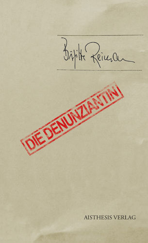 [E-Book] Reimann, Brigitte: Die Denunziantin