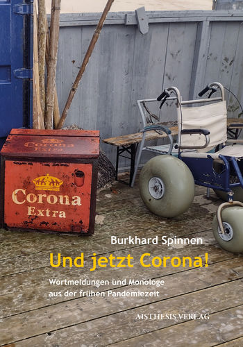 Spinnen, Burkhard: Und jetzt Corona!