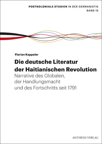 Kappeler, Florian: Die deutsche Literatur der Haitianischen Revolution